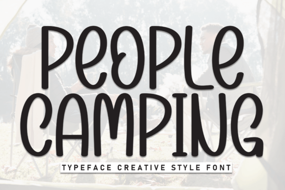 People Camping Font: Warmth for Editorial Design